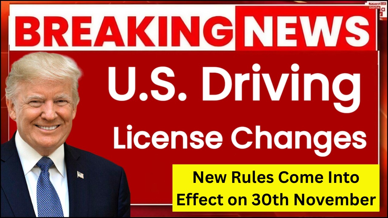 U.S. Driving License Changes 2025 – New Rules From 30th November