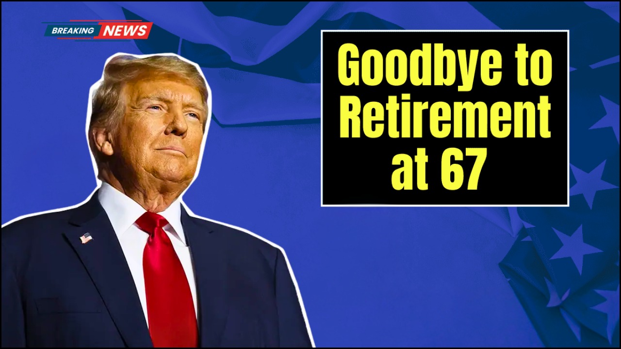 Goodbye to Retirement at 67: The Changing Social Security Age in the United States
