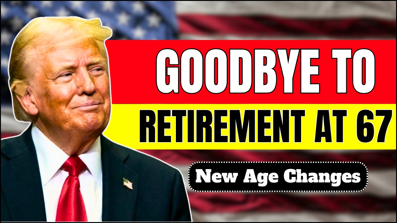 Goodbye to Retirement at 67 – New Age for Social Security Demands Major Adjustments